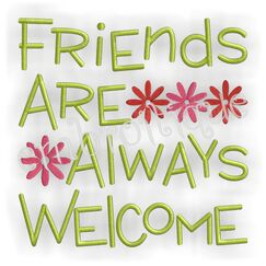 Friends Are Always Welcome