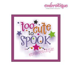 Too Cute to Spook Halloween