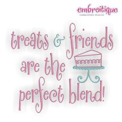 Treats and Friends are the Perfect Blend