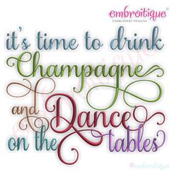 It's Time to Drink Champagne and Dance on the tables - Celebrate