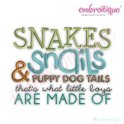 Snakes Snails and Puppy Dog Tails, That's What Little Boys Are Made Of Embroidery Design