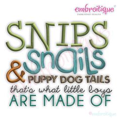 Snips Snails and Puppy Dog Tails, That's What Little Boys Are Made Of Embroidery Design