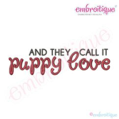 And They Call it Puppy Love Saying Embroidery Design