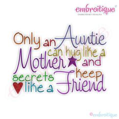 Only an Auntie Can Hug Like a Mother Embroidery Design