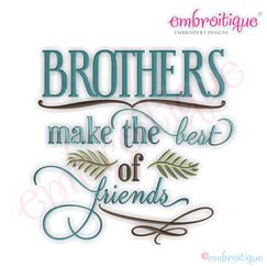 Brothers Make the Best Friends Embroidery Design