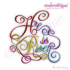He is Risen Calligraphy Script Embroidery Design - Large