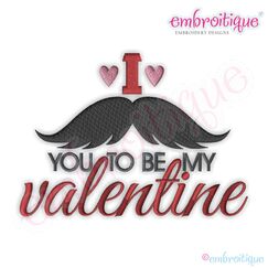 I Mustache You to Be My Valentine Embroidery Design