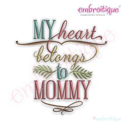 My Heart Belongs to Mommy Embroidery Design - Small