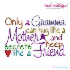 Only a Gramma Can Hug Like a Mother Embroidery Design