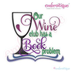 Our Wine Club Has Book Problem Embroidery Design