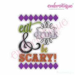 Eat Drink and be Scary Fun design for Halloween
