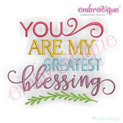 You are my Greatest Blessing - Family - Thanksgiving - Baby - Family- Every day!