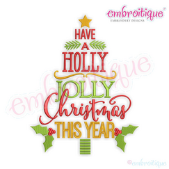 Have a Holly Jolly Christmas this year word art tree Holiday Machine Embroidery Design