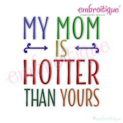 My Mom is Hotter than Yours - Great design for little and baby boys!