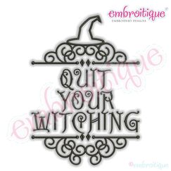 Quit Your Witching - Chic Funny Halloween Design