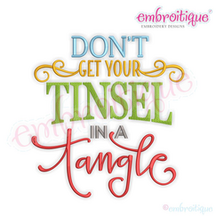 Don't Get your Tinsel in a Tangle Funny Holiday Christmas Word Art Design for Machine Embroidery
