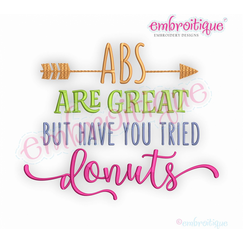 Abs Are Great  But Have You Tried Donuts -funny dieting - Embroitique Machine Embroidery Design