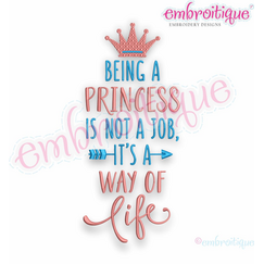 Being A Princess  Is Not A Job It's A Way Of Life -  machine embroidery design