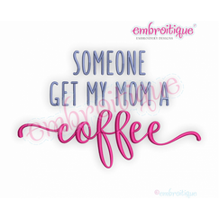 Someone Get My Mom A Coffee