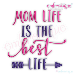 Mom Life Is The Best Life -Mothers Day Family -Embroitique Machine Embroidery Design