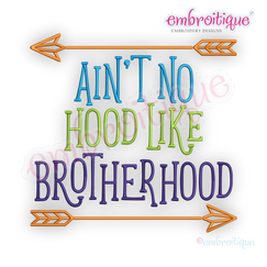 Ain't No Hood Like Brotherhood