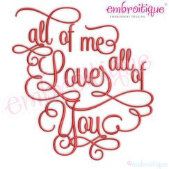 All of Me Loves All of You Romantic Valentine Wedding Anniversary s