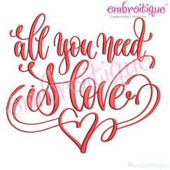 All You Need is Love Valentine Calligraphy Machine Embroidery Design