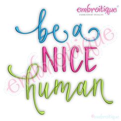 Be a nice Human Embroitique Digital Machine Embroidery Design
