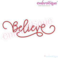 Believe Thin fancy Swash Christmas Calligraphy Hand Lettered Holiday Embroitique