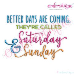 Better Days are Coming - Saturday and Sunday Inspirational Weekend