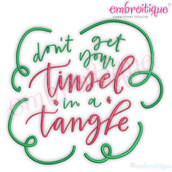 Don't Get your Tinsel in a tangle Christmas Holiday Machine Embroidery Deisgn