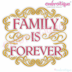 Family is Forever with Flourishes Machine Embroidery Design