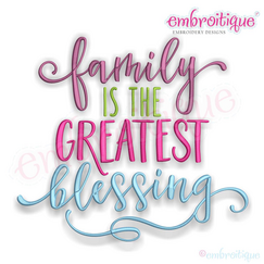 Family is the greatest Blessing - Embroitique Machine Embroidery Design
