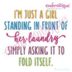 I'm just a girl standing in front of her laundry asking it to fold itself funny home