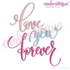 Love you forever Valentine's Day Wedding Anniversary Machine Embroidery Design