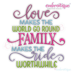 Love makes the World go Round Family makes the Ride Worthwhile Family machine Embroidery Design - Embroitique