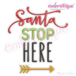 Santa Stop Here with Arrow Christmas Holiday Machine Embroidery Design