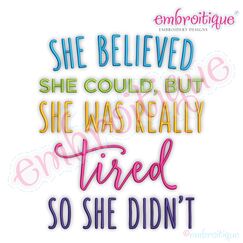 She Believed She Could But She was Tired so She didn't Funny