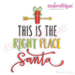 This is the Right Place Santa Christmas Holiday Machine Embroidery Design