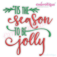 Tis the Season to be Jolly Holiday Christmas Machine Embroidery Design