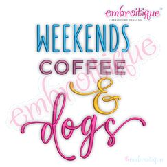 Weekends Coffee and Dogs Pet Lovers