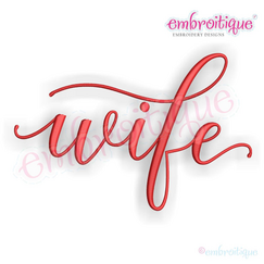 Wife Calligraphy Script - Love Marriage Wedding Valentines - Machine Embroidery File