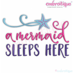 A Mermaid Sleeps Here- Cute Summer Beach Fun - Embroidery Design