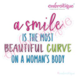 A smile is the most beautiful curve on a woman's body inspirational machine embroidery design - embroitique