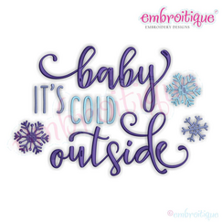 Baby It's Cold Outside Winter Snowflake - Fun Winter Design - Machine Embroidery Design