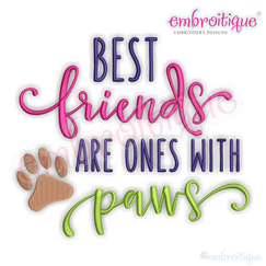 Best Friends Are Ones With Paws - Family Pets - Machine Embroidery Design