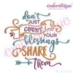 Don't Just Count Your Blessings Share Them Faith Family Quote
