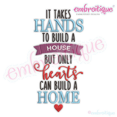 It takes hands to build a house Hearts to Build a Home - Embroitique Machine Embroidery Design
