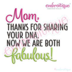Mom, Thanks For Sharing Your DNA. Now We Are Both Fabulous