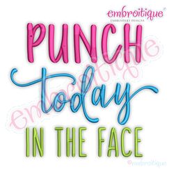 Punch Today in the Face  - Funny
